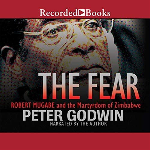 Cover of The Fear: Robert Mugabe and the Martyrdom of Zimbabwe
