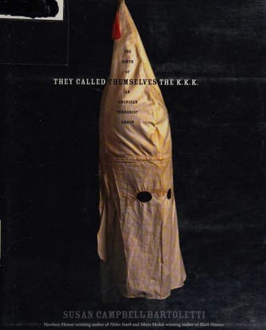 Cover of They Called Themselves The K.K.K.: The Birth of an American Terrorist Group