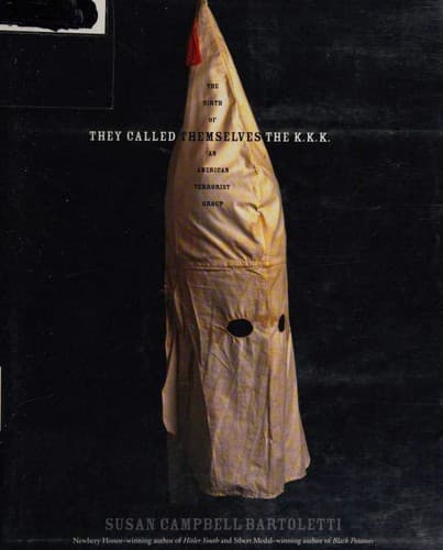 Cover of They Called Themselves The K.K.K.: The Birth of an American Terrorist Group