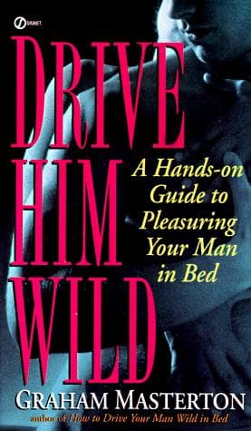 Cover of How to Drive Your Man Wild in Bed