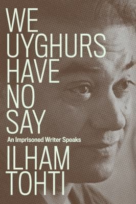 Cover of We Uyghurs Have No Say