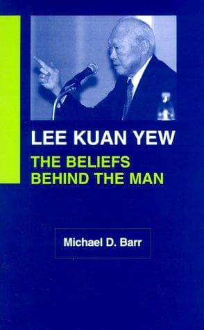 Cover of Lee Kuan Yew: The Beliefs Behind the Man