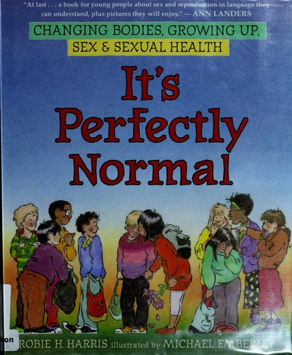 Cover of It's Perfectly Normal: Changing Bodies, Growing Up, Sex, and Sexual Health